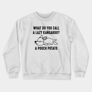 A Pouch Potato Crewneck Sweatshirt